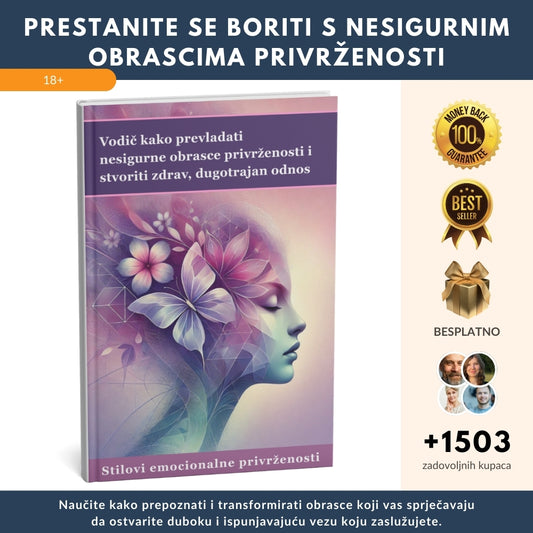 Revolucionaran pristup razumijevanju privrženosti! Vodič kako prevladati nesigurne obrasce privrženosti i stvoriti zdrav, dugotrajan odnos + BONUS