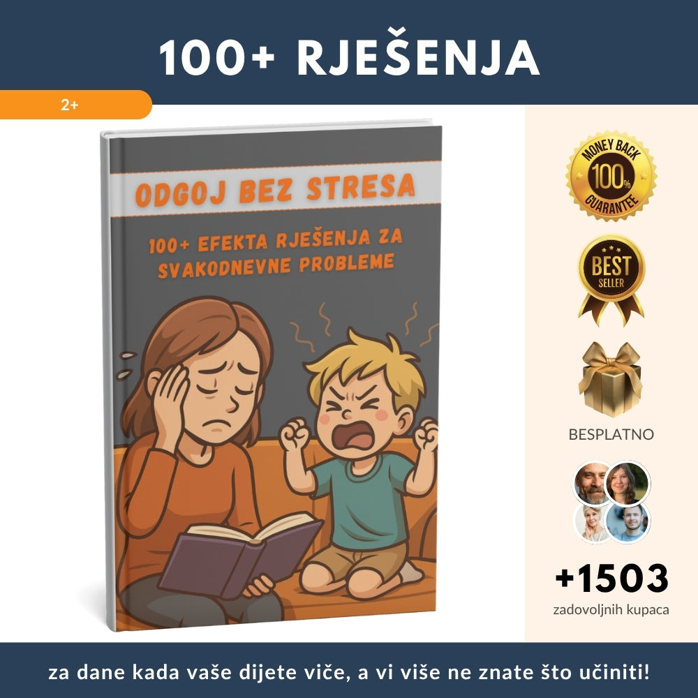 100+ rješenja za dane kada vaše dijete viče, a vi više ne znate što učiniti + BONUS