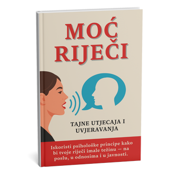 🔹 Zašto tvoje riječi nitko ne sluša? Moć riječi za trenutačan utjecaj i uvjerljivost + BONUS